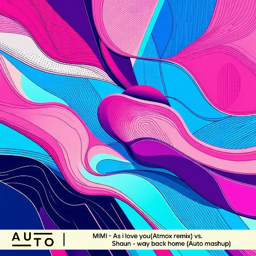 As I Love You (ATMOX Remix) vs. Way Back Home (AUTO Mashup)