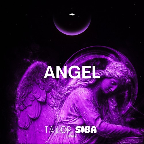 Angel (TAILOR & SIBA Remix)
