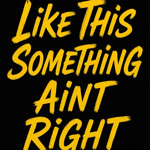 XD - Like this Something Aint Right