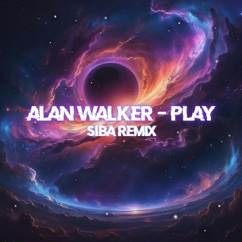 Alan Walker - Play (SIBA Remix)