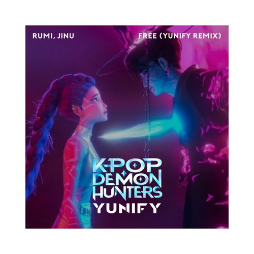 Rumi x Jinu - Free (YUNIFY Remix) [KPop Demon Hunters]