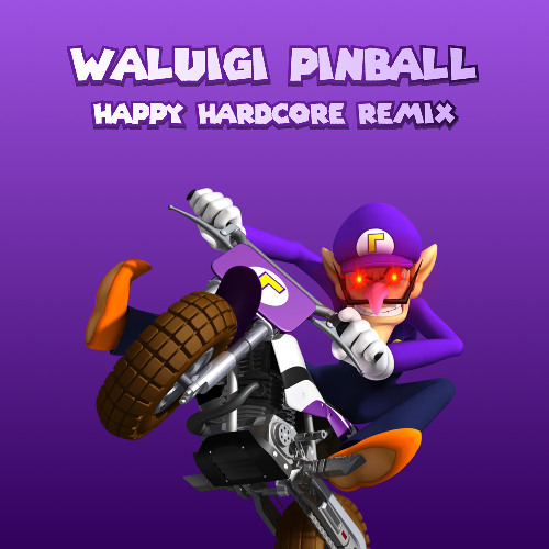Waluigi Pinball (Happy Hardcore Remix)